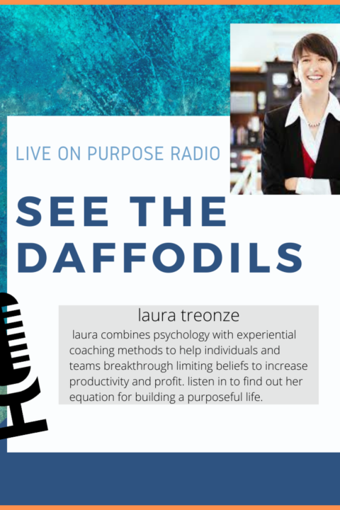 Purposeful Living – See the Daffodils