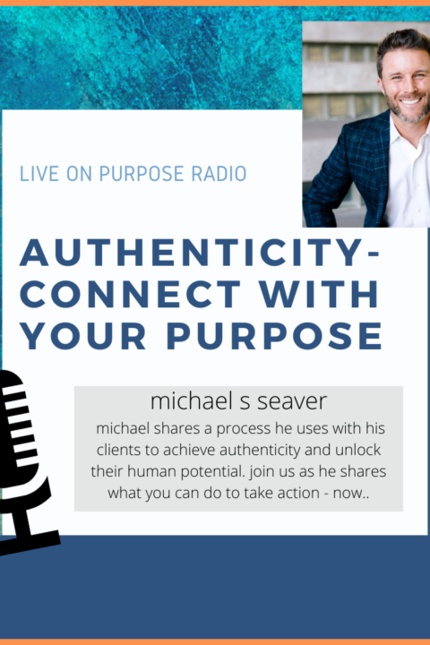 Authenticity – Connect With Your Purpose