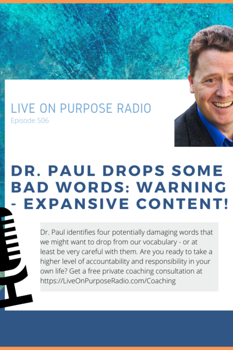 Dr. Paul Drops Some Bad Words: Warning – Expansive Content! – Episode #506