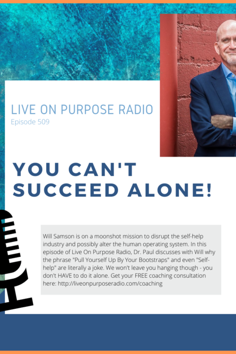 You Can’t Succeed Alone – Episode #509
