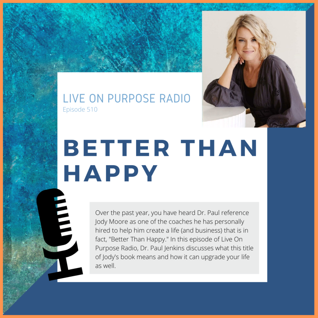 better-than-happy-with-jody-moore-episode-510-live-on-purpose-radio