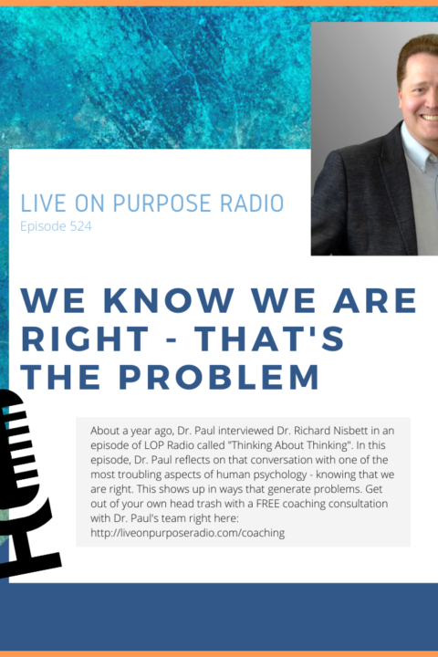 We Know We Are Right – That’s The Problem – Episode #524
