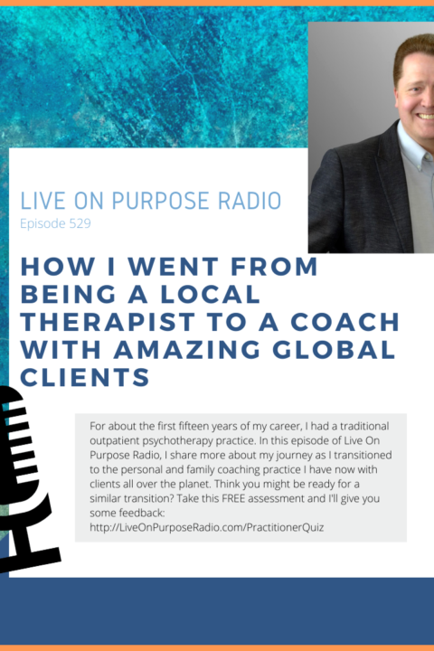 How I Went From Being a Local Therapist to a Coach With Amazing Global Clients – Episode #529