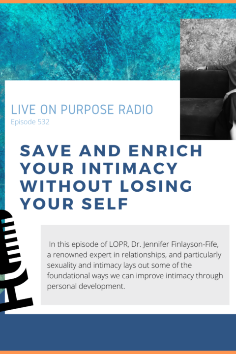Save and Enrich Your Intimacy Without Losing Your Self – with Dr. Jennifer Finlayson-Fife – Episode #532