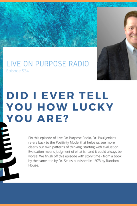 Did I Ever Tell You How Lucky You Are? – Episode #534