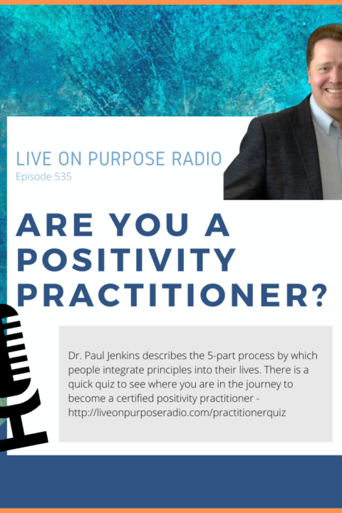 Are You a Positivity Practitioner? – Episode #535
