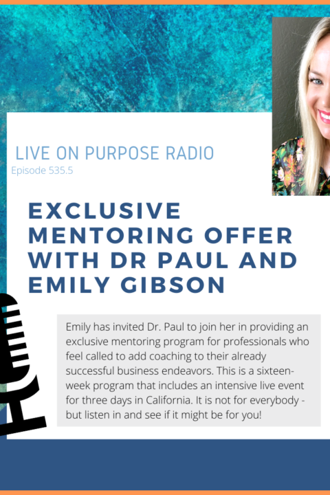 Exclusive Mentoring Offer With Dr. Paul and Emily Gibson – Episode #535.5