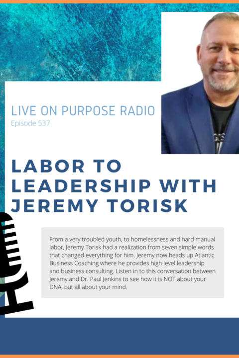 Labor to Leadership with Jeremy Torisk – Episode #537