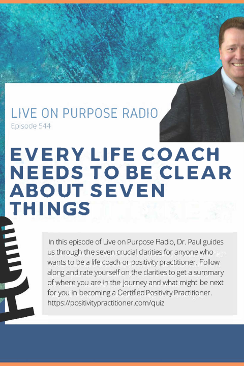 Every Life Coach Needs to be Clear About These Seven Things – Episode #544
