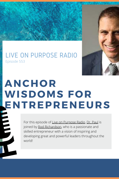 Anchor Wisdoms for Entrepreneurs – with Rod Richardson – Episode #553