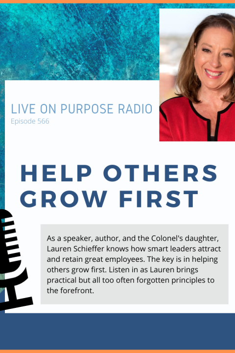 Help Others Grow First – with Lauren Schieffer – Episode #566