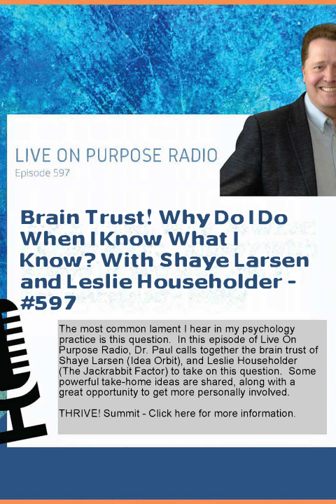 Brain Trust! Why Do I Do When I Know What I Know? With Shaye Larsen and Leslie Householder – #597