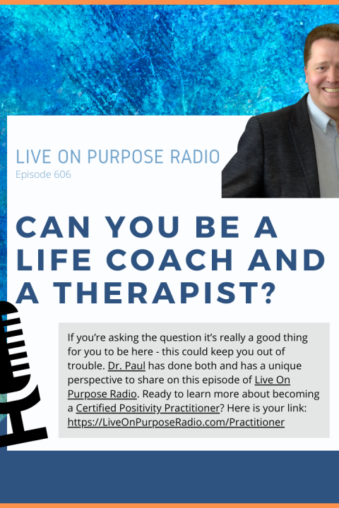 Can You Be A Life Coach And A Therapist? – Episode #606
