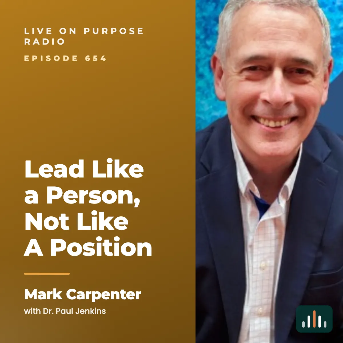 Episode art: Lead Like a Person, Not Like A Position – with Mark Carpenter