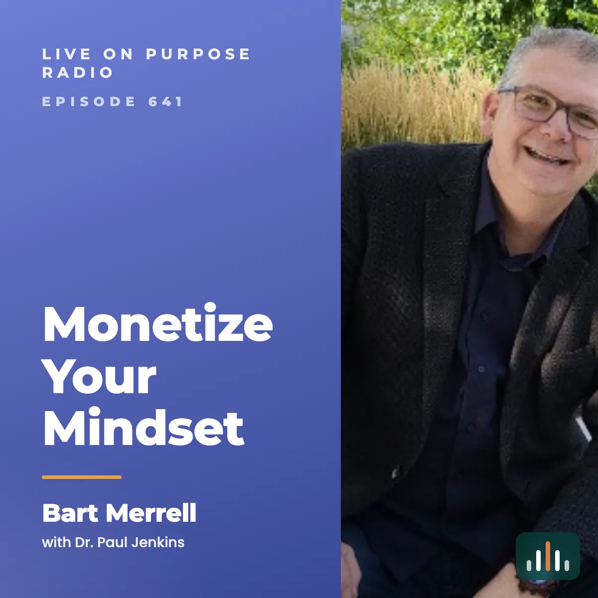 Episode art: Monetize Your Mindset – with Bart Merrell