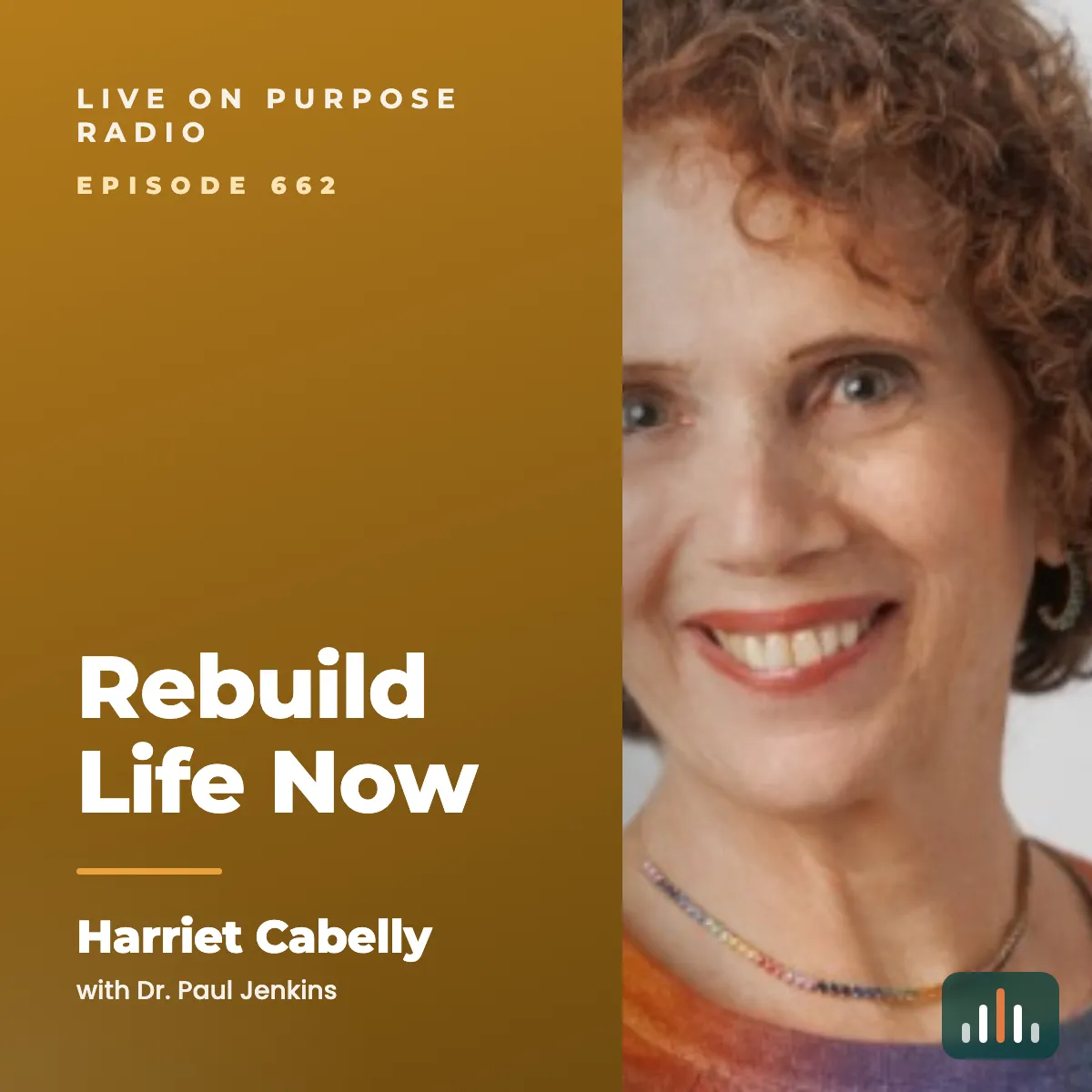 Episode art: Rebuild Life Now – with Harriet Cabelly