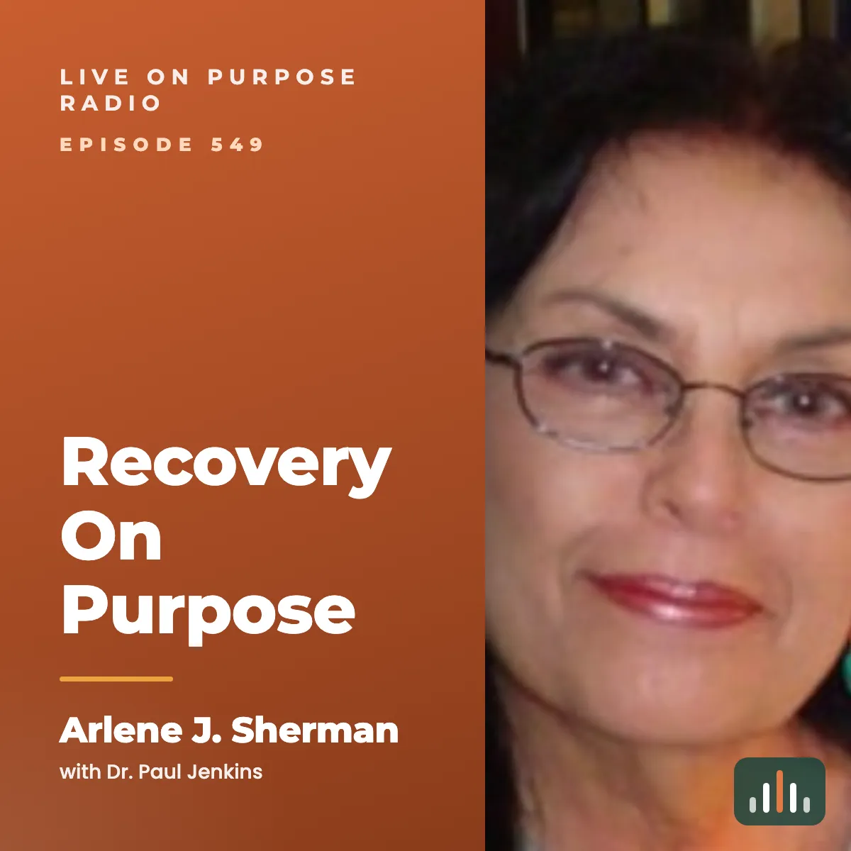 Episode art: Recovery On Purpose – with Arlene J. Sherman