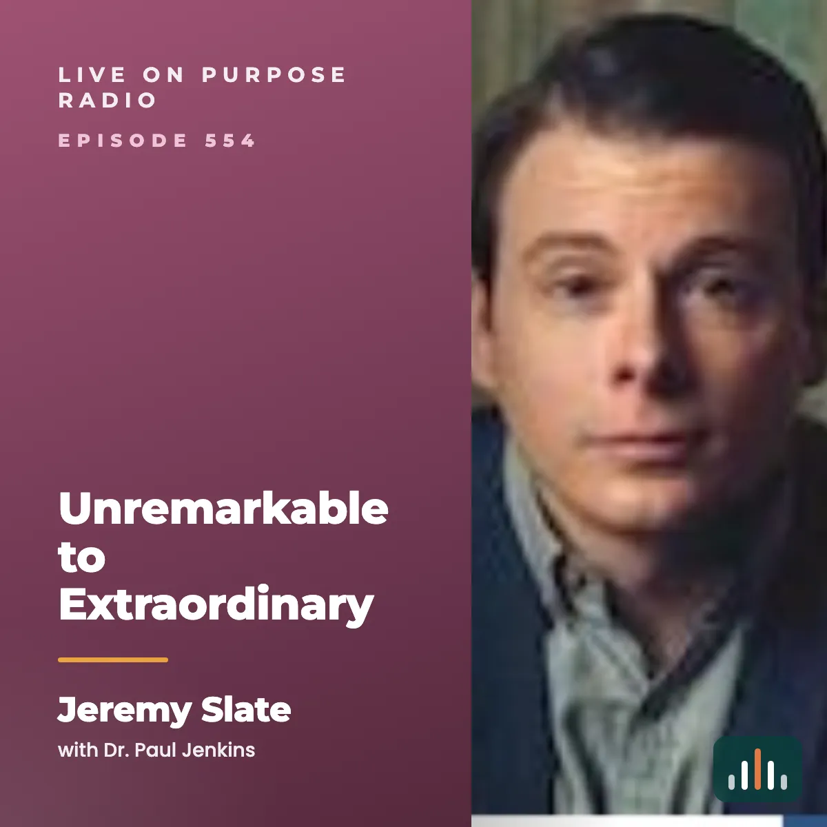 Episode art: Unremarkable to Extraordinary – with Jeremy Slate