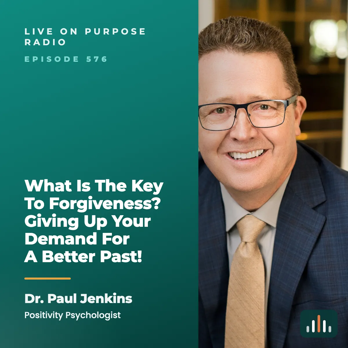 Episode art: What Is The Key To Forgiveness? Giving Up Your Demand For A Better Past!