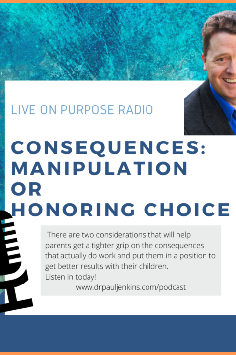 Consequences – Manipulation or Honoring Choice? Episode #479