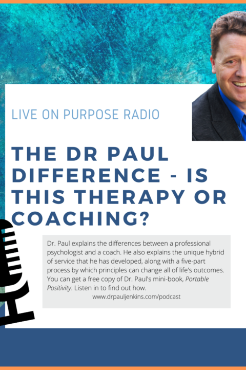 The DrPaul Difference – Is This Therapy or Coaching? Episode #481