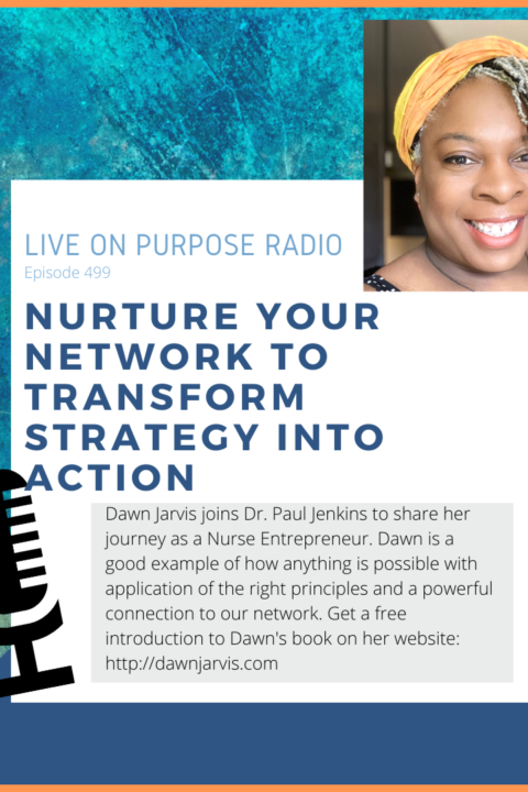 Nurture Your Network to Transform Strategy Into Action – with Dawn Jarvis – Episode #499