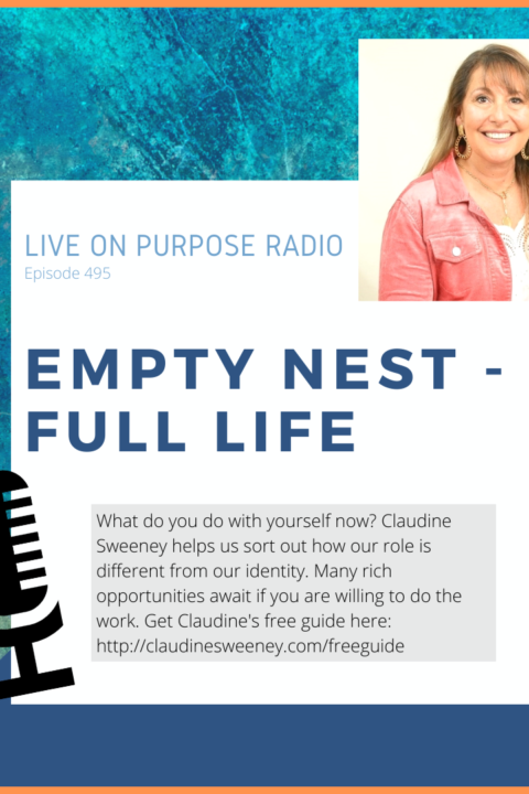 Empty Nest – Full Life – with Claudine Sweeney – Episode #495