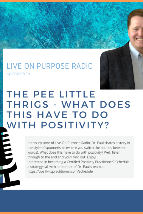 The Pee Little Thrigs – What Does This Have To Do With Positivity? – Episode #546