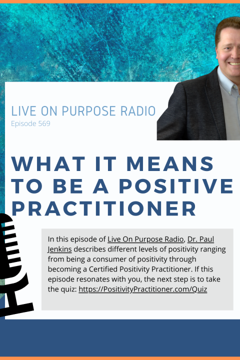 What it Means to be a Positivity Practitioner – Episode #569