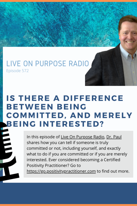 Is There A Difference Between Being Committed, And Merely Being Interested? – Episode #572