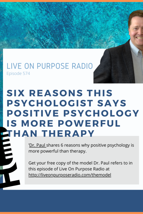 Six Reasons This Psychologist Says Positive Psychology is More Powerful Than Therapy – Episode #574