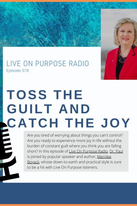 Toss the Guilt and Catch the Joy – With Merrilee Boyack – Episode #578