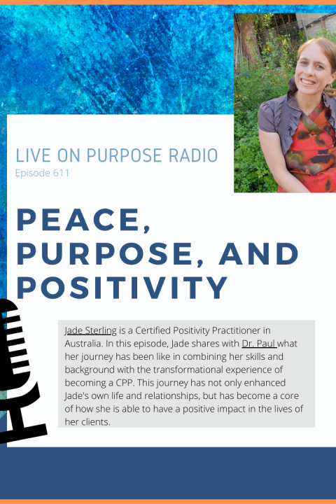 Peace, Purpose, and Positivity – with Jade Sterling – Episode #611