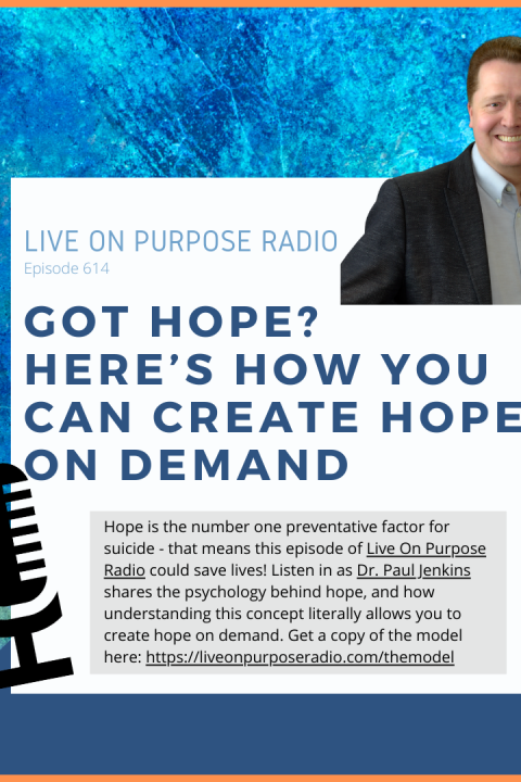 Got Hope? Here’s How You Can Create Hope On Demand – Episode #614