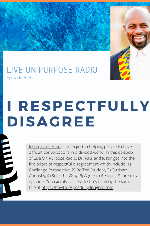 I Respectfully Disagree – with Justin Jones-Fosu – Episode #624