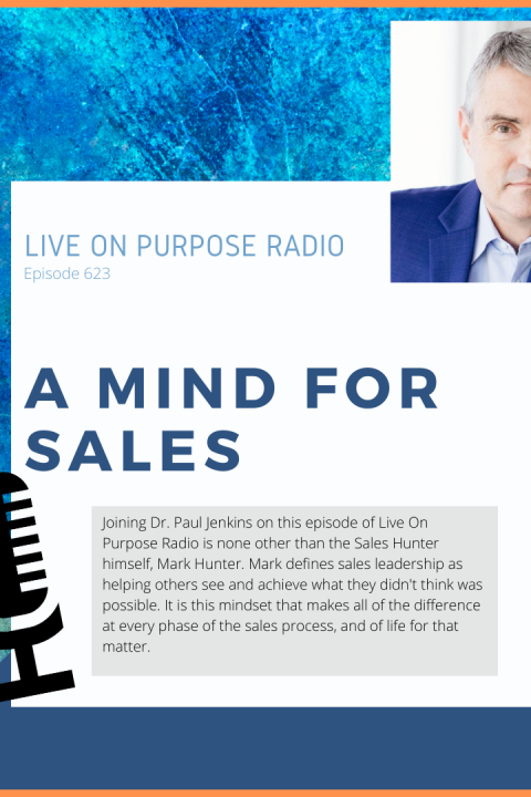 A Mind For Sales – with Mark Hunter – Episode #623