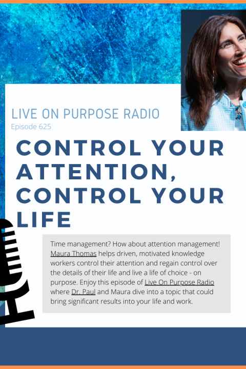 Control Your Attention, Control Your Life – with Maura Nevel Thomas – Episode #625