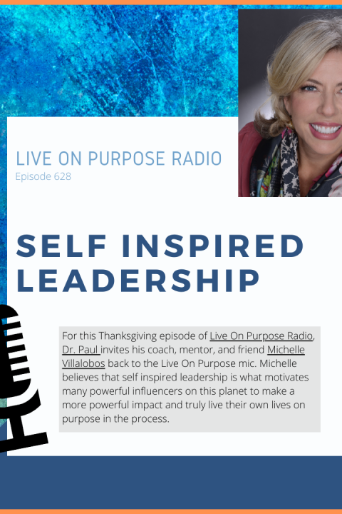 Self Inspired Leadership – with Michelle Villalobos – Episode #628