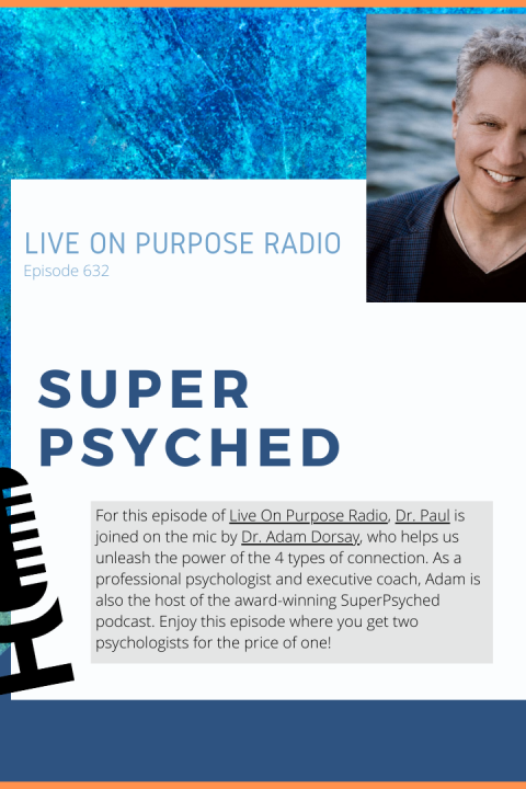 Super Psyched – with Dr. Adam Dorsay – Episode #632