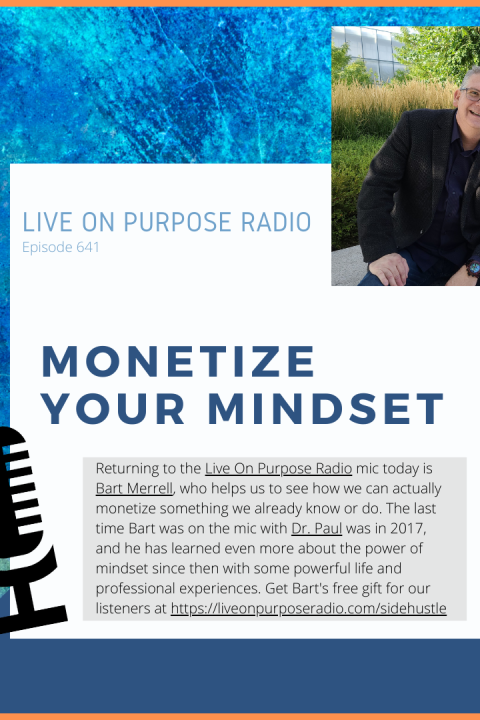 Monetize Your Mindset – with Bart Merrell – Episode #641