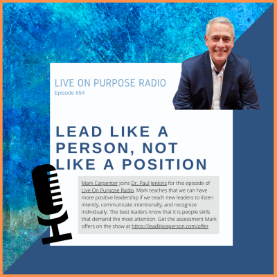 Mark Carpenter joins Dr. Paul Jenkins for this episode of Live On Purpose Radio. Mark teaches that we can have more positive leadership if we teach new leaders to listen intently, communicate intentionally, and recognize individually. The best leaders know that it is people skills that demand the most attention. Get the assessment Mark offers on the show at https://leadlikeaperson.com/offer