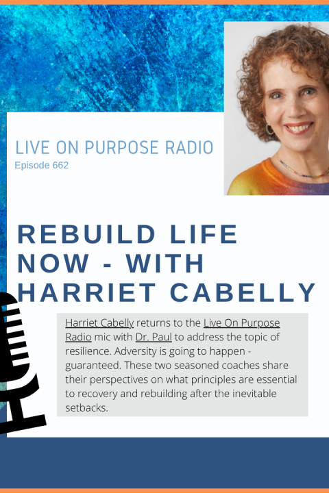 Rebuild Life Now – with Harriet Cabelly – Episode #662