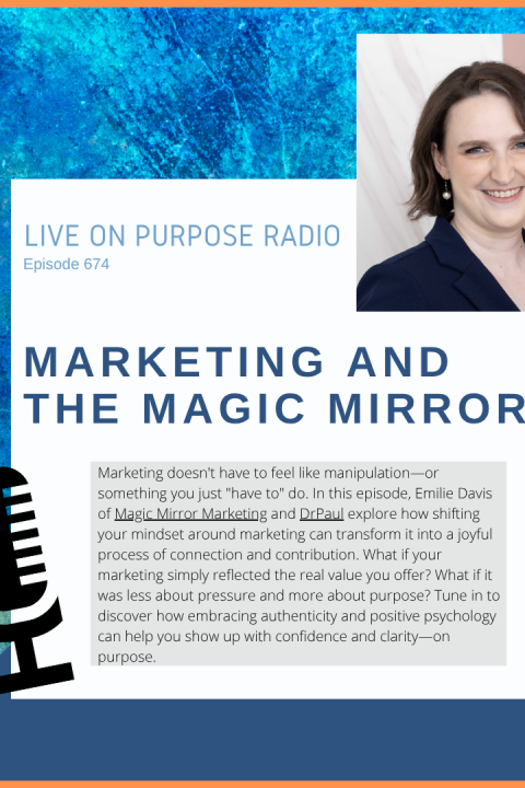 Marketing and the Magic Mirror – with Emilie Davis – Episode #674