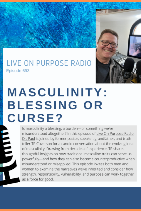 Masculinity: Blessing or Curse? – with TR Coverson – Episode #693