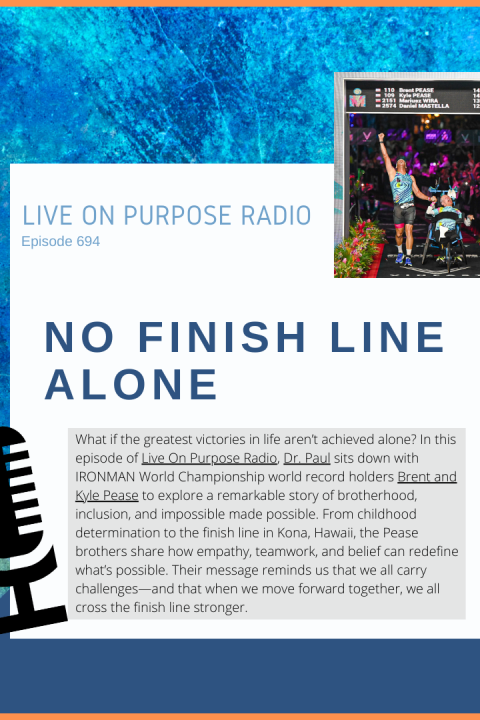 No Finish Line Alone – with Brent & Kyle Pease – Episode #694