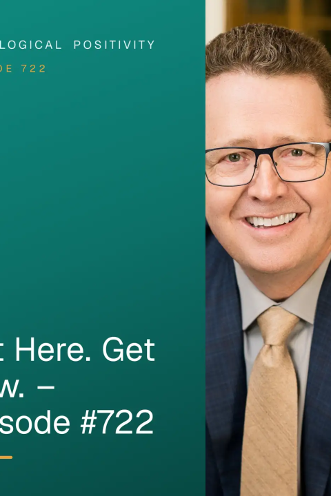 Get Here. Get Now. – Episode #722